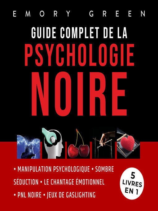 Title details for Guide complet de la Psychologie noire (5 livres en 1) by Emory Green - Wait list
